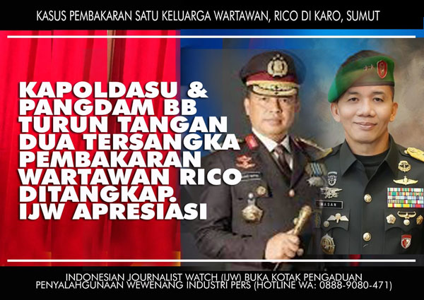 Kapoldasu dan Pangdam BB Turun Tangan, Dua Pelaku Pembakar Wartawan Rico di Karo Tertangkap. IJW Apresiasi.